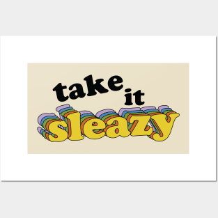 Take it Sleazy Posters and Art